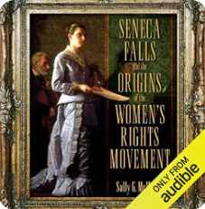 Seneca Falls and the Origins of the Women's Rights Movement by Sally McMillen