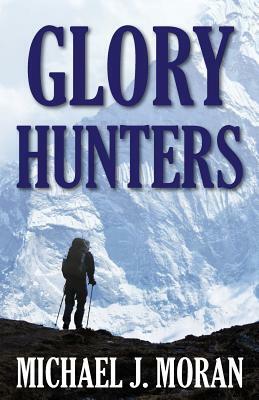 Glory Hunters by Michael J. Moran