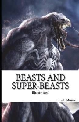 Beasts and Super-Beasts Illustrated by Hugh Munro