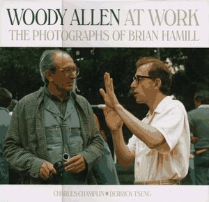 Woody Allen at Work by Brian Hamill, Charles Champlin