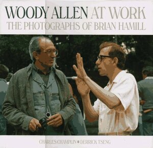 Woody Allen at Work by Charles Champlin, Brian Hamill