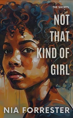 Not That Kind of Girl by Nia Forrester