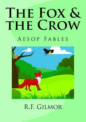 The Fox & the Crow by R. F. Gilmor