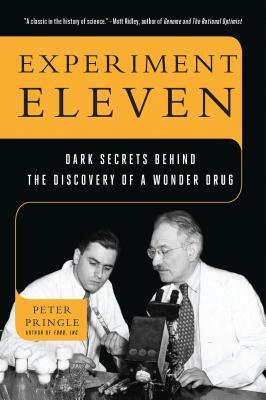 Experiment Eleven: Dark Secrets Behind the Discovery of a Wonder Drug by Peter Pringle