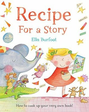 Recipe For a Story by Ella Burfoot