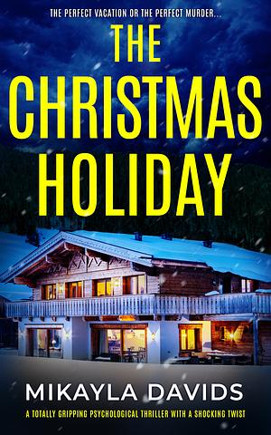 The Christmas Holiday by Mikayla Davids