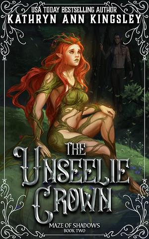 The Unseelie Crown by Kathryn Ann Kingsley