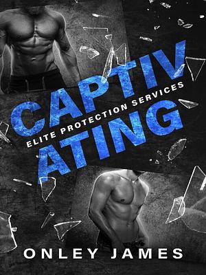 Captivating by Onley James