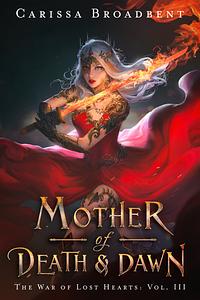 Mother of Death and Dawn by Carissa Broadbent