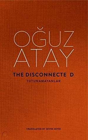 The Disconnected by Oğuz Atay