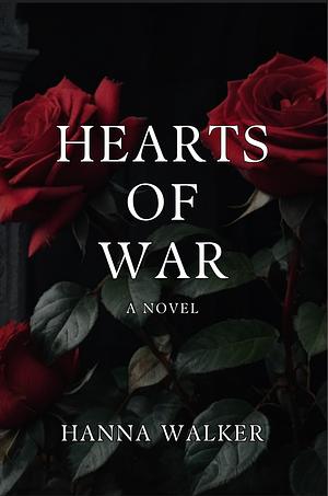 Hearts of War by Hanna Walker