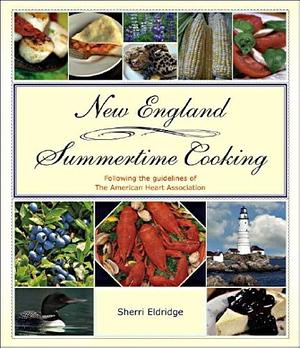 New England Summertime Cooking by Sherri Eldridge