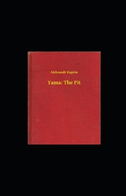 Yama: The Pit illustrated by Aleksandr Kuprin