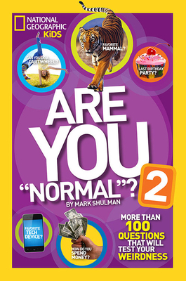 Are You "normal"? 2: More Than 100 Questions That Will Test Your Weirdness by Mark Shulman