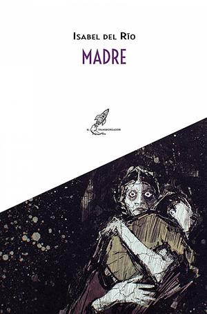 Madre by Isabel del Río