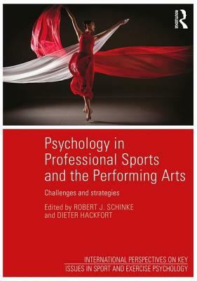 Psychology in Professional Sports and the Performing Arts: Challenges and Strategies by 