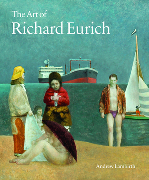 The Art of Richard Eurich by Andrew Lambirth