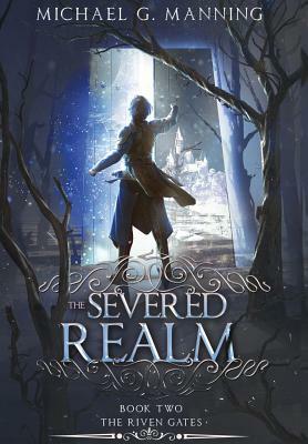The Severed Realm by Michael G. Manning