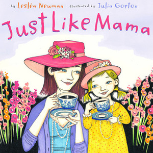 Just Like Mama by Lesléa Newman, Julia Gorton