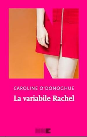 La variabile Rachel by Caroline O'Donoghue