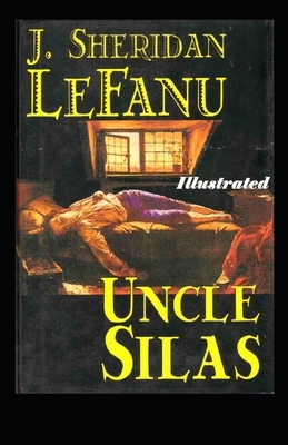 Uncle Silas Illustrated by J. Sheridan Le Fanu