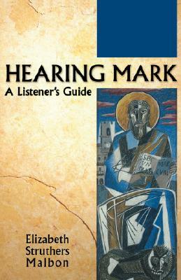 Hearing Mark: A Listener's Guide by Elizabeth Struthers Malbon