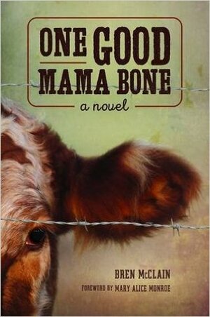 One Good Mama Bone by Bren McClain, Mary Alice Monroe