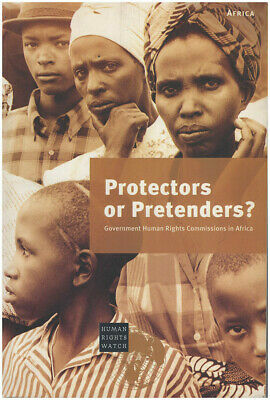 Protectors or Pretenders?: Government Human Rights Commission in Africa by Human Rights Watch