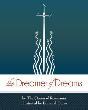 The Dreamer of Dreams by Marie Alexandra Victoria, Edmund Dulac