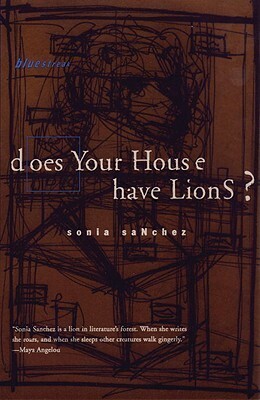 Does Your House Have Lions? by Sonia Sanchez