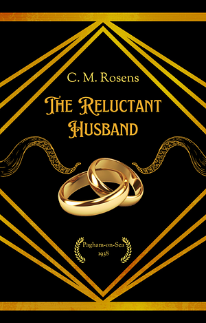 The Reluctant Husband by C.M. Rosens