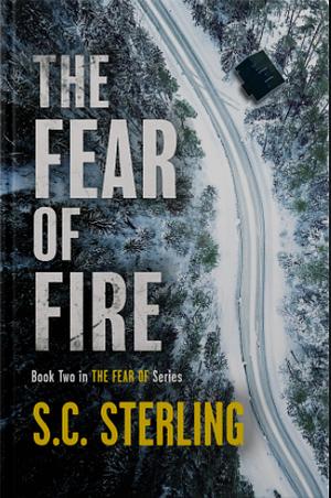 The Fear of Fire by S.C. Sterling