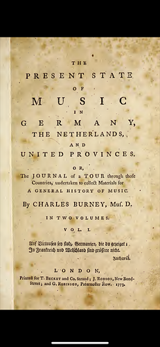 The Present State of Music in Germany, the Netherlands, and United Provinces. Or, the Journal of a Tour Through Those Countries, Undertaken to Collect Materials for a General History of Music. by Charles Burney, ... Volume 1 of 2 by Charles Burney