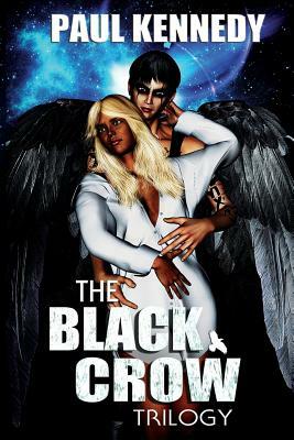 The Black Crow Trilogy by Paul Kennedy