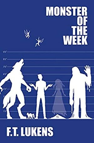 Monster of the Week by F.T. Lukens