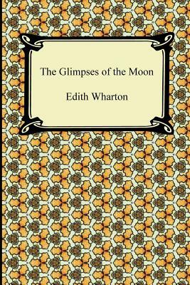 The Glimpses of the Moon by Edith Wharton