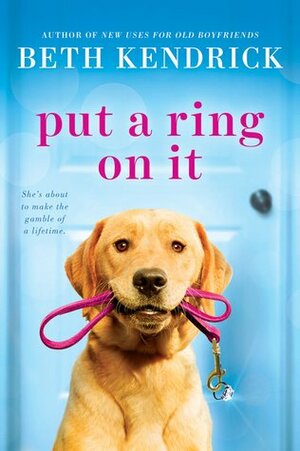 Put a Ring On It by Beth Kendrick