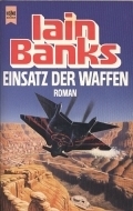 Einsatz Der Waffen by Iain M. Banks