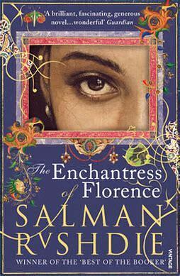 The Enchantress of Florence: A Novel by Salman Rushdie