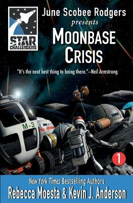 Star Challengers: Moonbase Crisis: Star Challengers Book 1 by June Scobee Rodgers, Rebecca Moesta, Kevin J. Anderson