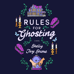 Rules for Ghosting by Shelly Jay Shore