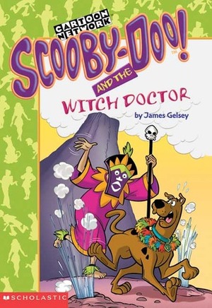 Scooby-doo! and the Witch Doctor by James Gelsey