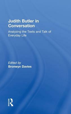 Judith Butler in Conversation: Analyzing the Texts and Talk of Everyday Life by Bronwyn Davies
