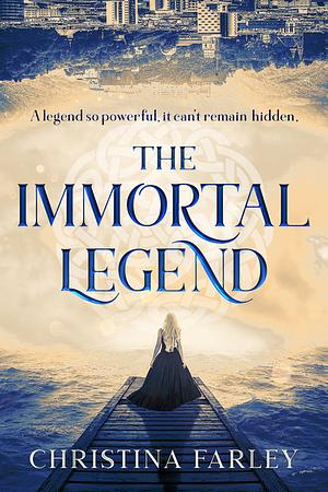 The Immortal Legend by Christina Farley