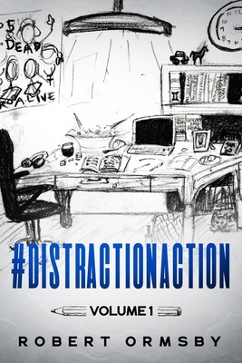 #DistractionAction: Volume One by Robert Ormsby