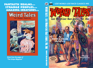 Weird Tales: Lost World-Lost Race Stories, Volume One by David H. Keller