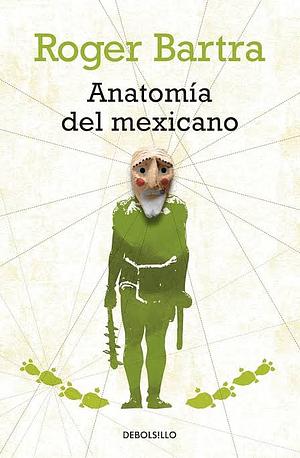 Anatomia del mexicano by Roger Bartra