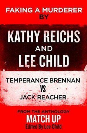 Faking a Murderer by Lee Child, Kathy Reichs