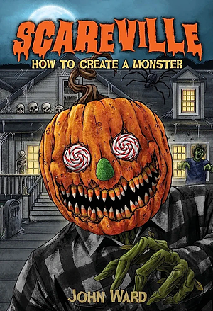 How to Create A Monster  by John Ward