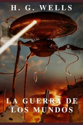 La Guerra de los Mundos by H.G. Wells